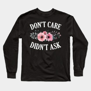 DON'T CARE DIDN'T ASK Long Sleeve T-Shirt